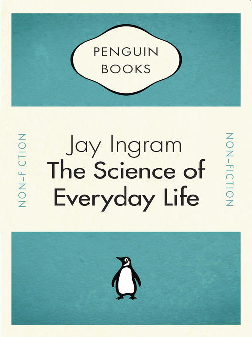 Title details for The Science of Everyday Life by Jay Ingram - Available